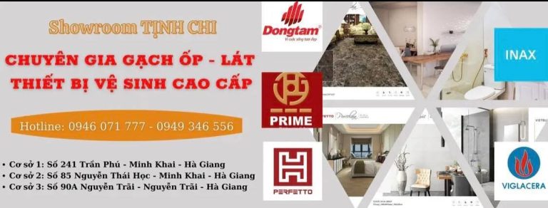 Mách Bạn Top 3 Địa Chỉ Cung Cấp Gạch Men Nổi Tiếng Tại Hà Giang