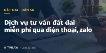 Dịch Vụ Tư Vấn Đất Đai Miễn Phí Qua Điện Thoại, Zalo | TINLAW